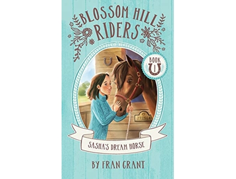 Livro Sasha’s Dream Horse Blossom Hill Riders de Fran Grant (Inglês)
