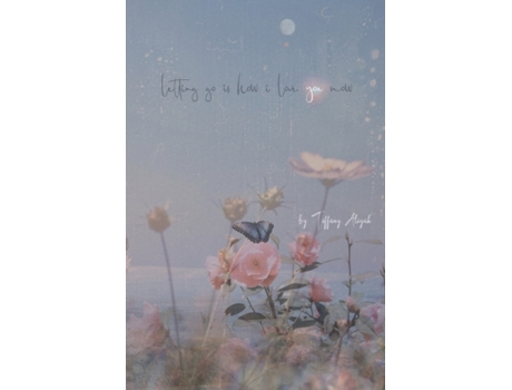 Livro letting go is how i love you now Tiffany Aliyah Davis (Inglês)