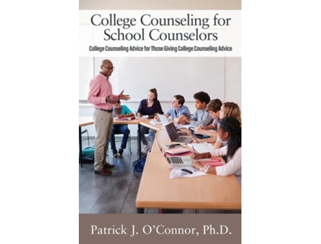 Livro College Counseling for School Counselors College Counseling Advice for those Giving College Counseling Advice de Patrick J O'Connor PhD (Inglês)