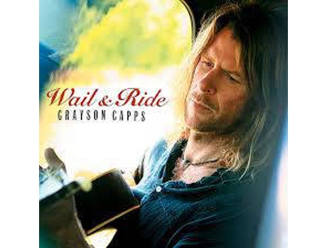 CD Grayson Capps - Wail & Ride