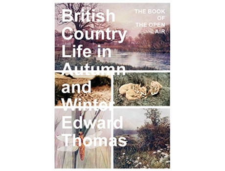 Livro British Country Life in Autumn and Winter The Book of the Open Air de Edward Thomas (Inglês)