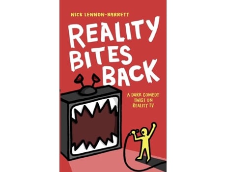 Livro Reality Bites Back A Dark Comedy Twist On Reality Tv De Nick Lennon-barrett (inglês)