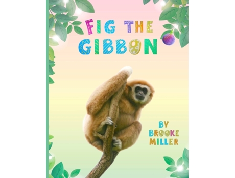 Livro Fig the Gibbon Brooke Miller (Inglês)
