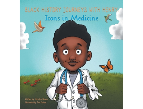 Livro Black History Journeys with Henry Icons in Medicine de Christen Brown (Inglês)