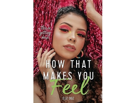 Livro How That Makes You Feel de Elle Diaz (Inglês)