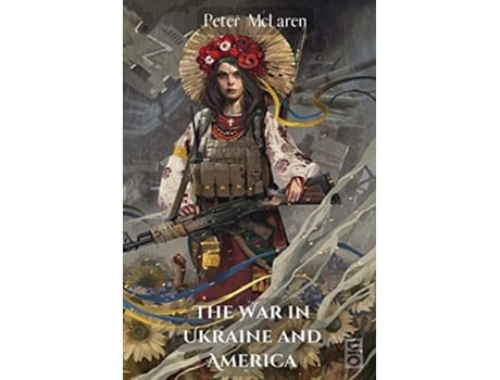 Livro The War In Ukraine And America De Peter Mclaren (inglês)