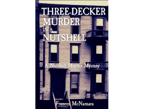 Livro Three-Decker Murder in a Nutshell A Nutshell Murder Mystery de Frances McNamara (Inglês)