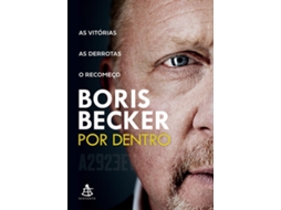 Livro Boris Becker Por Dentro As Vitórias. As Derrotas. O Recomeço. de Boris Becker (Português do Brasil)