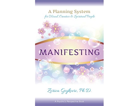 Livro Manifesting A Planning System for Visual Creative Spiritual People de Zorica Gojkovic PhD (Inglês)
