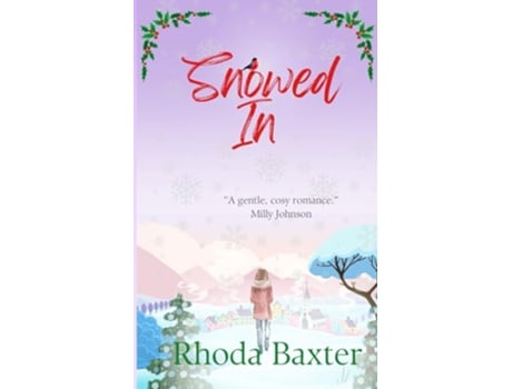 Livro Snowed In A heartwarming and cosy Christmas romance Trewton Royd Romances de Rhoda Baxter (Inglês)