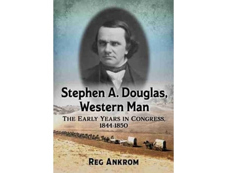 Livro stephen a. douglas, western man de reg ankrom (inglês)