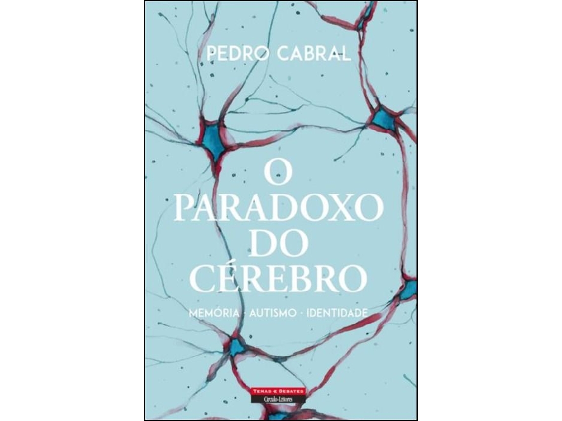 Livro O Paradoxo do Cérebro - Memória, Autismo, Identidade de Pedro Cabral (Português)
