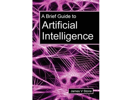 Livro A Brief Guide to Artificial Intelligence Tutorial Introductions de James V Stone (Inglês)