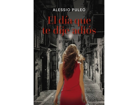 Livro El Día Que Te Dije Adiós de Alessio Puleo (Espanhol)