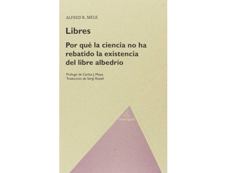 Livro Por Qué La Ciencia Ha Rebatido La Existencia Del Libre Albedrio