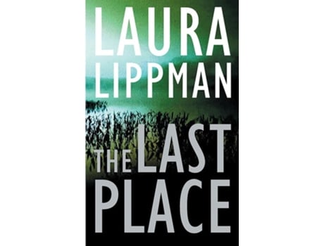 Livro The Last Place de Laura Lippman (Inglês)