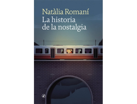 Livro La Historia De La Nostalgia de Natàlia Romaní (Espanhol)