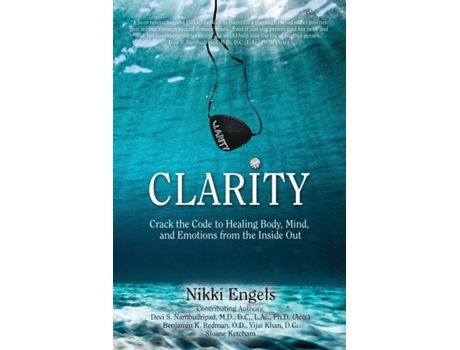Livro Clarity: Crack the Code to Healing Body, Mind, and Emotions from the Inside Out Nikki Engels (Inglês)
