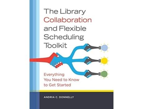 Livro Library Collaboration and Flexible Scheduling Toolkit de Andria C Donnelly (Inglês)