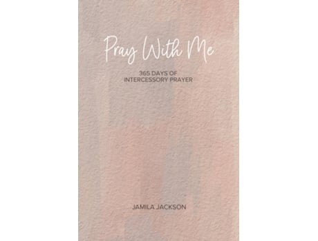 Livro Pray With Me 365 Days Of Intercessory Prayer de Jamila D Jackson (Inglês)