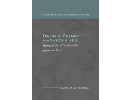 Livro Prophetic Patterns in the Passion of Jesus de Donald Lee Schmidt (Inglês)
