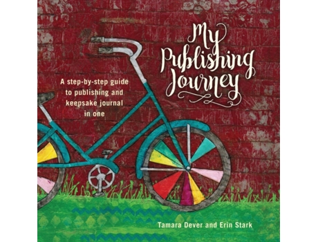 Livro My Publishing Journey: A step-by-step guide to publishing and keepsake journal in one Tamara Dever, Erin Stark (Inglês)