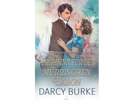 Livro Frohsinn für den mürrischen Baron de Darcy Burke (Alemão)
