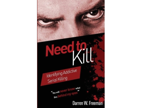 Livro Need To Kill Identifying Addictive Serial Killing De Darren Freeman (inglês)