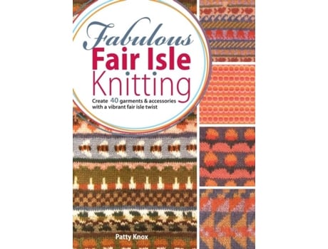 Livro Fabulous Fair Isle Knitting de Patty Knox (Inglês)