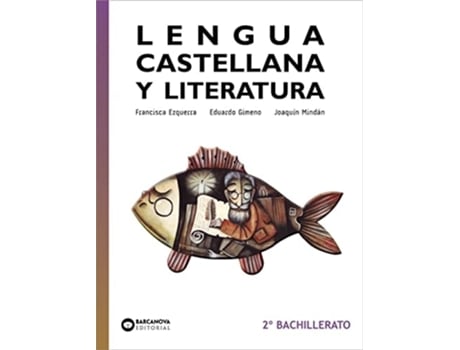 Livro Lengua Castellana Y Literatura 2º Bachillerato Da Editorial Barcanova De Francisca Ezquerra, Eduardo Gimeno Et Al. (espanhol)