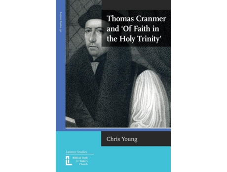 Livro Thomas Cranmer and Of Faith in the Holy Trinity de Chris Young (Inglês)