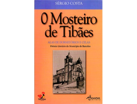 Livro O Mosteiro De Tibães: As Alas De Dormitórios E Celas de Sérgio Costa (Português)