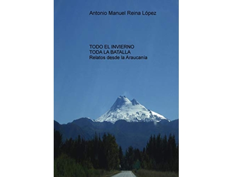 Livro Todo el invierno, toda la batalla de Reina López e Antonio Manuel (Espanhol)