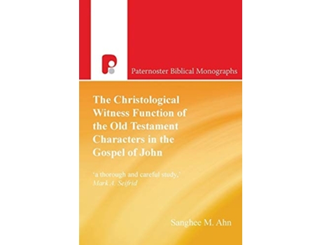 Livro The Christological Witness Function Of The Old Testament Characters In The Gospel Of John De S Michael Ahn (inglês)