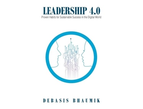 Livro Leadership 4.0 Proven Habits For Sustainable Success In The Digital World De Debasis Bhaumik (inglês)