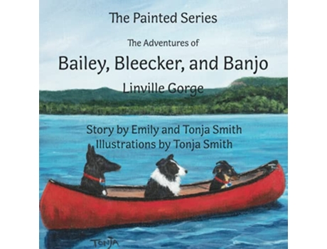Livro The Adventures of Bailey Bleecker and Banjo Linville Gorge The Painted Series de Emily Smith Tonja Smith (Inglês)