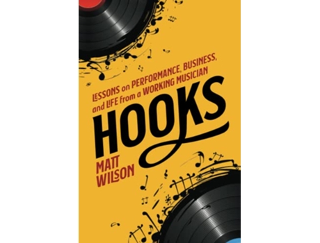 Livro Hooks Lessons on Performance Business and Life from a Working Musician de Matt Wilson (Inglês)