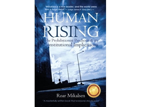 Livro Human Rising The Prohibitionist Psychosis And Its Constitutional Implications De Mikalsen, Roar Et Al. (inglês)