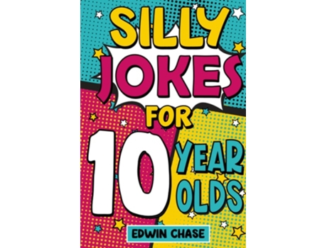 Livro Silly Jokes For 10 Year Olds de Edwin Chase (Inglês)