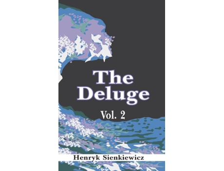 Livro The Deluge, Volume Ii An Historical Novel Of Poland, Sweden, And Russia De Henryk K Sienkiewicz (inglês)