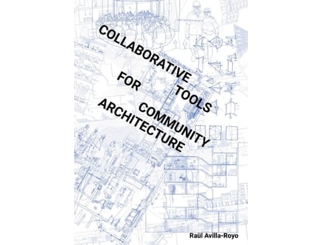 Livro Collaborative Tools for Community Architecture de Raul Avilla Royo (Inglês)