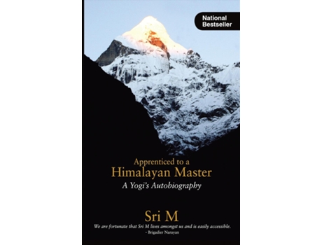 Livro Apprenticed To A Himalayan Master A Yogis Autobiography De Sri M (inglês)