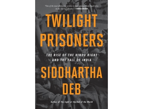 Livro Twilight Prisoners De Siddhartha Deb (inglês - Capa Dura)