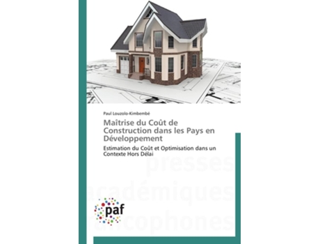 Livro Maîtrise Du Coût De Construction Dans Les Pays En Développement De Paul Louzolo-kimbembé (francês)