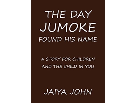 Livro The Day Jumoke Found His Name de Jaiya John (Inglês)
