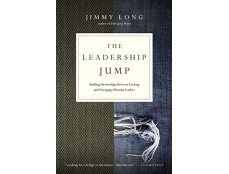 Livro The Leadership Jump Building Partnerships Between Existing and Emerging Christian Leaders de Jimmy Long (Inglês)