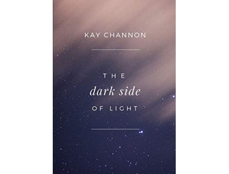Livro The Dark Side of Light de Kay Channon (Inglês)