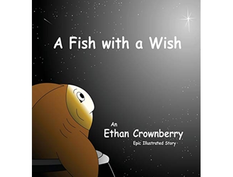 Livro A Fish with a Wish de Ethan Crownberry (Inglês)