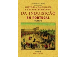 Livro Historia Da Origem E Establecimiento Da Inquisição Em Portugal de Alexandre Herculano (Português)