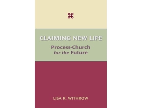 Livro Claiming New Life Process-church For The Future De Lisa R Withrow (inglês)